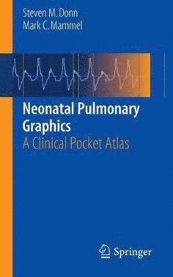 Steven M. Donn, MD, Mark C. Mammel, MD, Steven M. Donn MD, Mark C. Mammel MD, Steven Donn, Mark C. Mammel, Md Mammel, Md Donn - Neonatal Pulmonary Graphics, Häftad