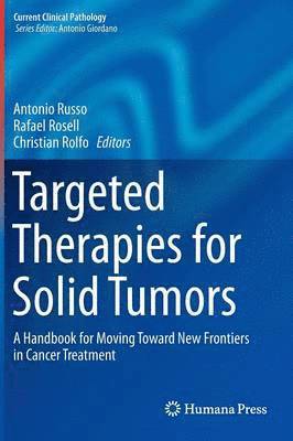 Antonio Russo, Rafael Rosell, Christian Rolfo - Targeted Therapies for Solid Tumors, Inbunden