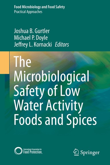Joshua B. Gurtler, Michael P. Doyle, Jeffrey L. Kornacki - Microbiological Safety of Low Water Activity Foods and Spices, Inbunden