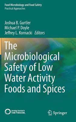 bokomslag The Microbiological Safety of Low Water Activity Foods and Spices