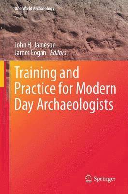 Training and Practice for Modern Day Archaeologists 1