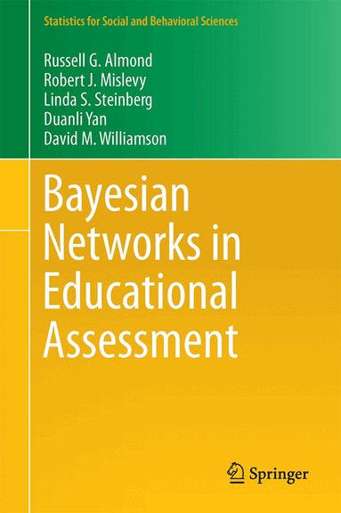 Russell G. Almond, Robert J. Mislevy, Linda S. Steinberg, Duanli Yan, David M. Williamson - Bayesian Networks in Educational Assessment, Inbunden
