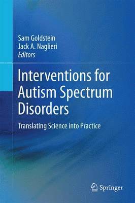 Sam Goldstein, Jack A. Naglieri - Interventions for Autism Spectrum Disorders, Häftad
