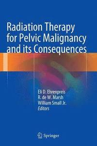 bokomslag Radiation Therapy for Pelvic Malignancy and its Consequences