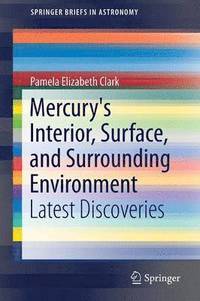 bokomslag Mercury's Interior, Surface, and Surrounding Environment