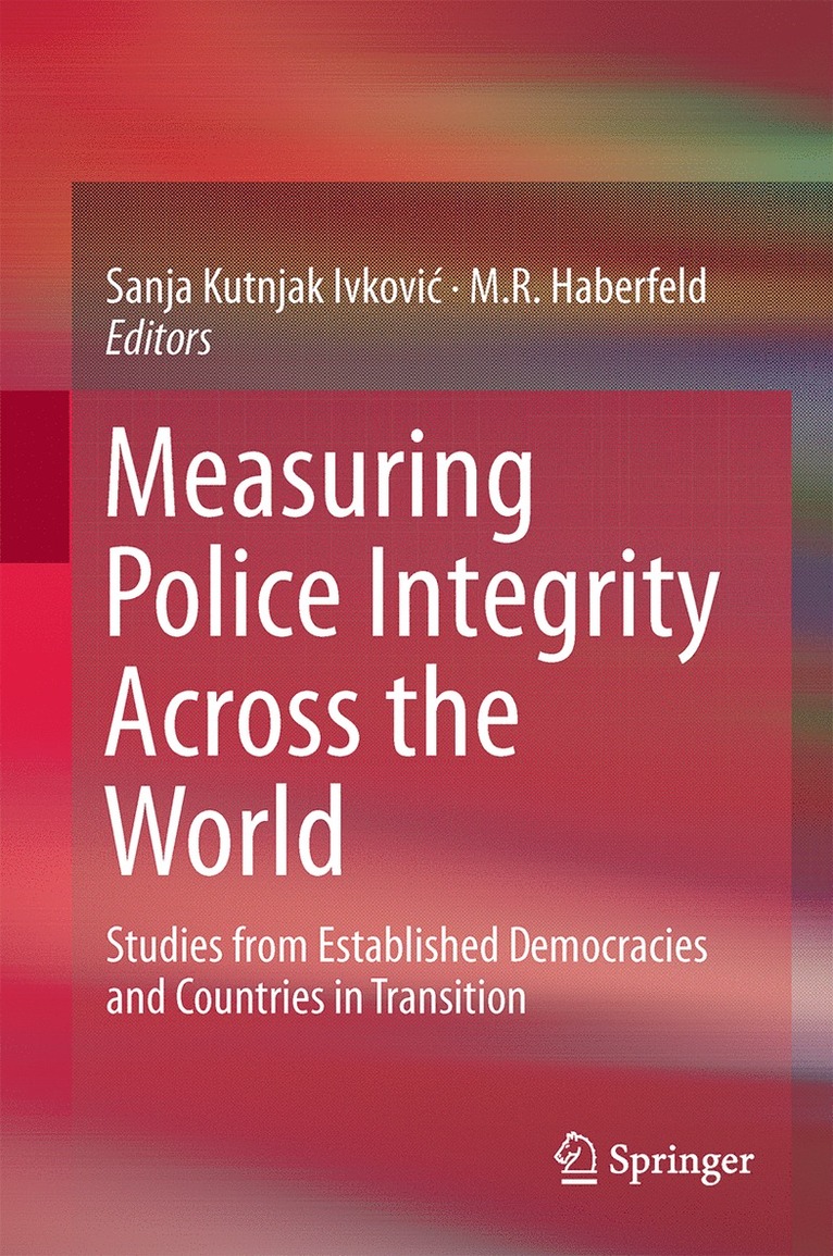 Sanja Kutnjak Ivković, M.R. Haberfeld, Sanja Kutnjak Ivkovic, M. R. Haberfeld, Sanja Kutnjak Ivkovi¿ - Measuring Police Integrity Across the World, Inbunden
