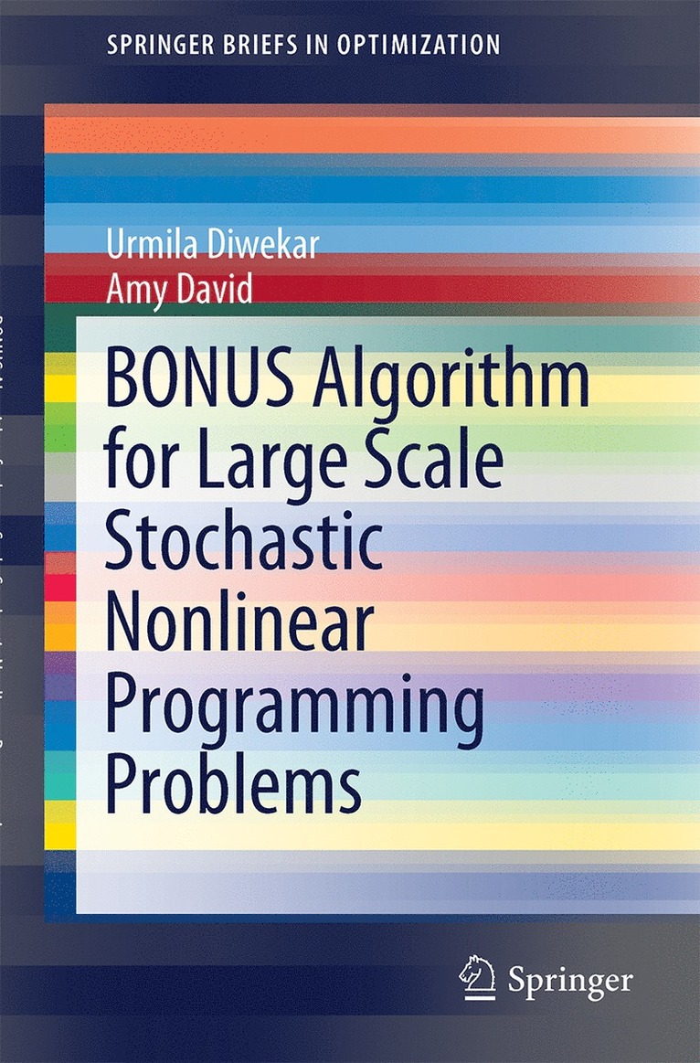 Urmila Diwekar, Amy David - BONUS Algorithm for Large Scale Stochastic Nonlinear Programming Problems, Häftad