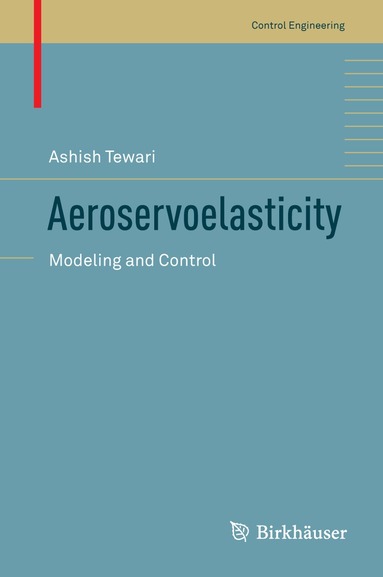 Ashish Tewari - Aeroservoelasticity, Inbunden