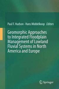 bokomslag Geomorphic Approaches to Integrated Floodplain Management of Lowland Fluvial Systems in North America and Europe