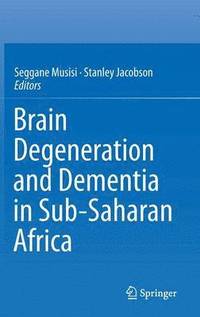 bokomslag Brain Degeneration and Dementia in Sub-Saharan Africa
