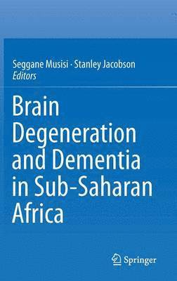 bokomslag Brain Degeneration and Dementia in Sub-Saharan Africa