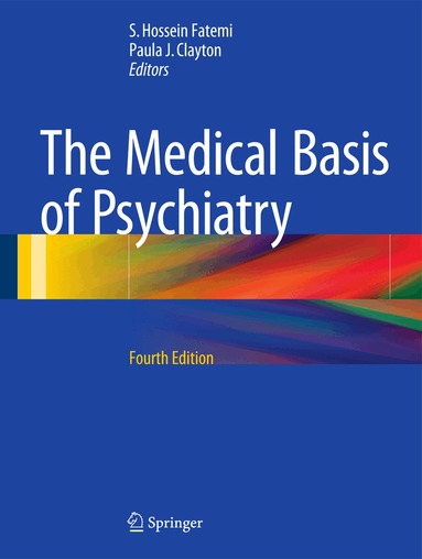 S. Hossein Fatemi, Paula J. Clayton - Medical Basis of Psychiatry, Inbunden