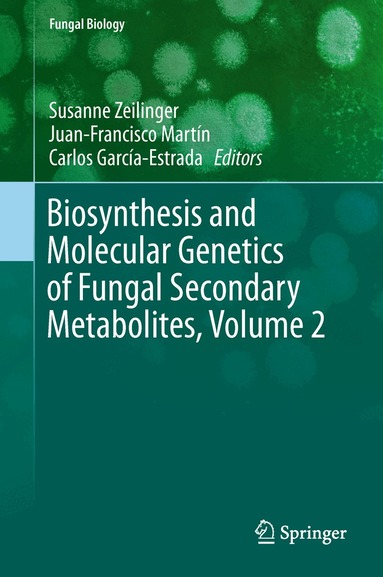 Susanne Zeilinger, Juan-Francisco Martín, Carlos García-Estrada - Biosynthesis and Molecular Genetics of Fungal Secondary Metabolites, Volume 2, Inbunden