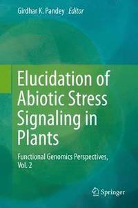 bokomslag Elucidation of Abiotic Stress Signaling in Plants