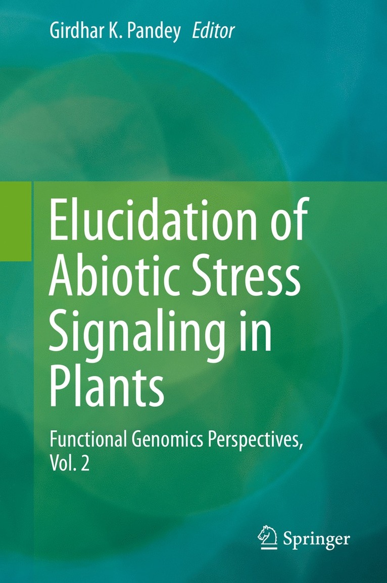 Elucidation of Abiotic Stress Signaling in Plants 1