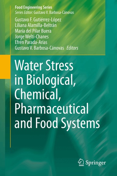 Gustavo F. Gutiérrez-López, Liliana Alamilla-Beltrán, María del Pilar Buera, Jorge Welti-Chanes, Efrén Parada-Arias, Gustavo V. Barbosa-Cánovas - Water Stress in Biological, Chemical, Pharmaceutical and Food Systems, Inbunden