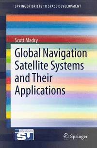 bokomslag Global Navigation Satellite Systems and Their Applications