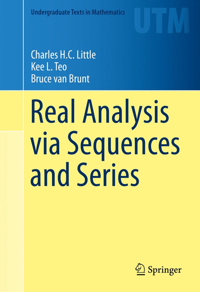 Charles Little, Kee L. Teo, Bruce van Brunt, Charles H. C. Little, Charles H.C. Little - Real Analysis via Sequences and Series, Inbunden