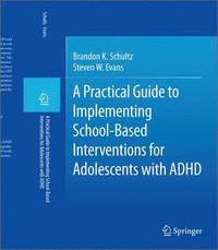 bokomslag A Practical Guide to Implementing School-Based Interventions for Adolescents with ADHD