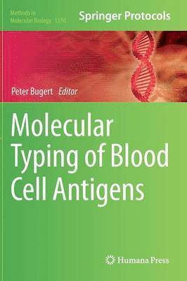 Peter Bugert - Molecular Typing of Blood Cell Antigens, Inbunden