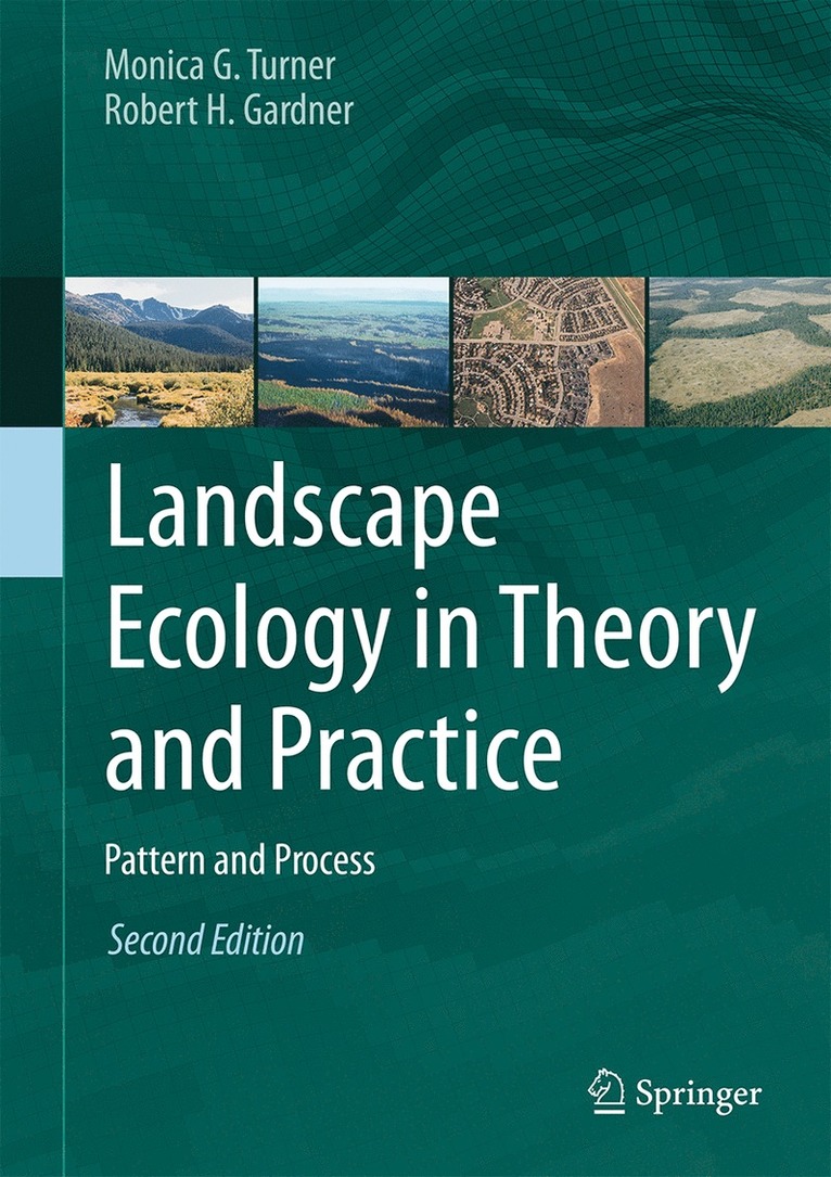 Monica G. Turner, Robert H. Gardner - Landscape Ecology in Theory and Practice, Inbunden