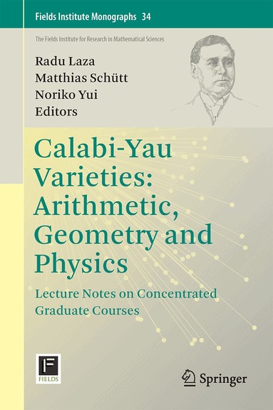 Radu Laza, Matthias Schütt, Noriko Yui - Calabi-Yau Varieties: Arithmetic, Geometry and Physics, Inbunden