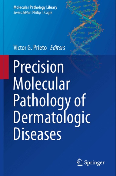 Victor G. Prieto - Precision Molecular Pathology of Dermatologic Diseases, Inbunden