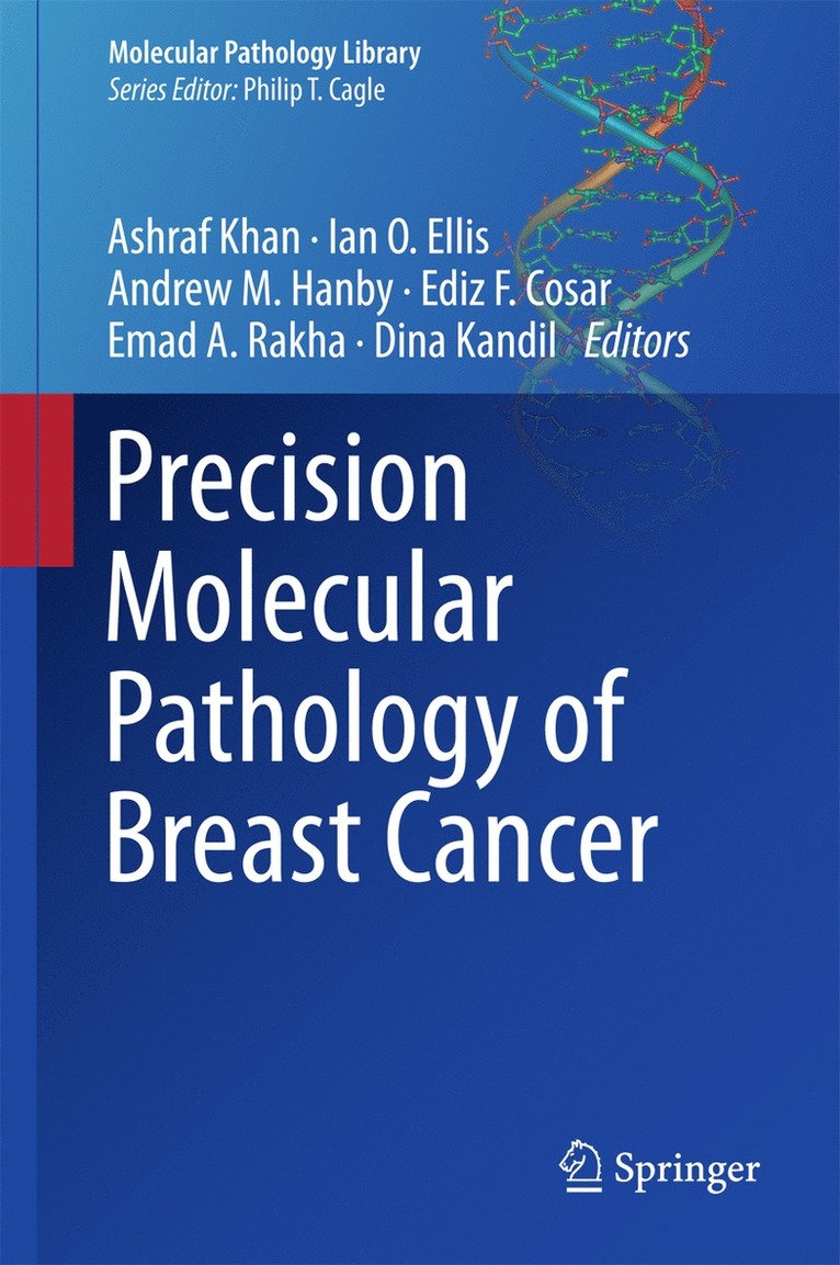 Ashraf Khan, Ian O. Ellis, Andrew M. Hanby, Ediz F. Cosar, Emad A. Rakha, Dina Kandil - Precision Molecular Pathology of Breast Cancer, Inbunden