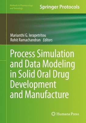 Process Simulation and Data Modeling in Solid Oral Drug Development and Manufacture 1