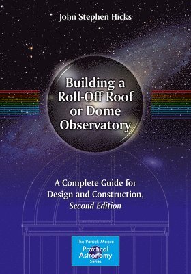 bokomslag Building a Roll-Off Roof or Dome Observatory