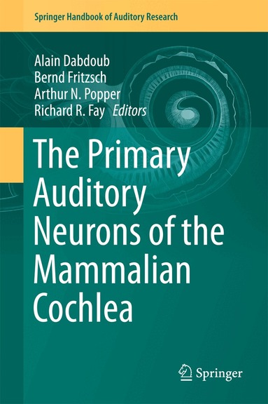 Alain Dabdoub, Bernd Fritzsch, Arthur N. Popper, Richard R. Fay - Primary Auditory Neurons of the Mammalian Cochlea, Inbunden