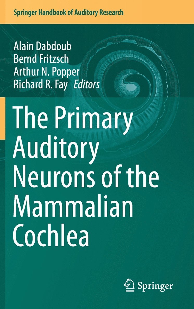 Alain Dabdoub, Bernd Fritzsch, Arthur N. Popper, Richard R. Fay - Primary Auditory Neurons of the Mammalian Cochlea, Inbunden