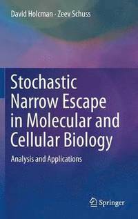 bokomslag Stochastic Narrow Escape in Molecular and Cellular Biology