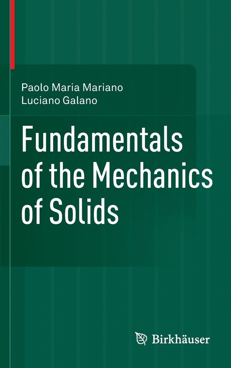 Paolo Maria Mariano, Luciano Galano - Fundamentals of the Mechanics of Solids, Inbunden
