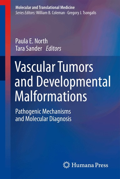 Paula E. North, Tara Sander - Vascular Tumors and Developmental Malformations, Inbunden
