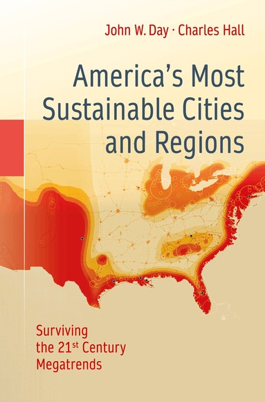 John W. Day, Charles Hall - America’s Most Sustainable Cities and Regions, Häftad