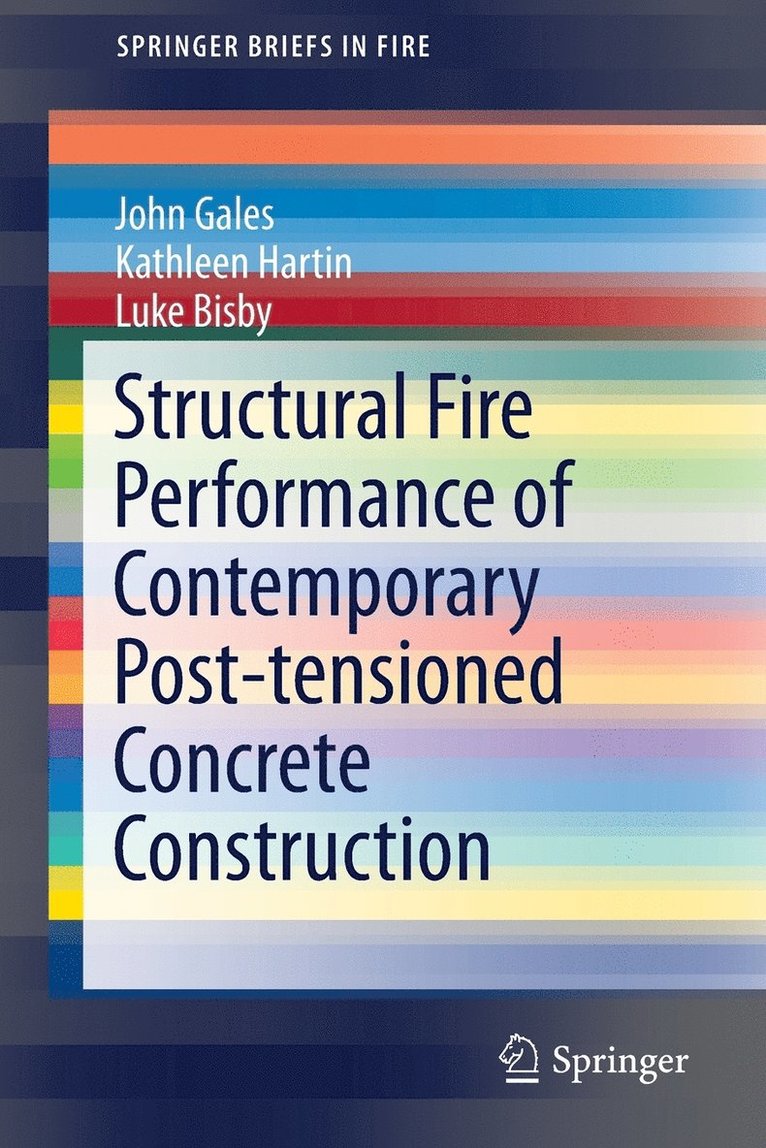 John Gales, Kathleen Hartin, Luke Bisby - Structural Fire Performance of Contemporary Post-tensioned Concrete Construction, Häftad