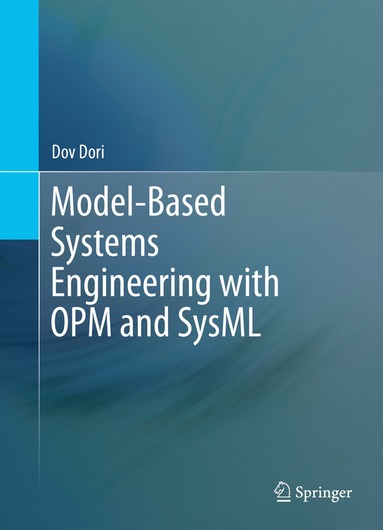 bokomslag Model-Based Systems Engineering with OPM and SysML