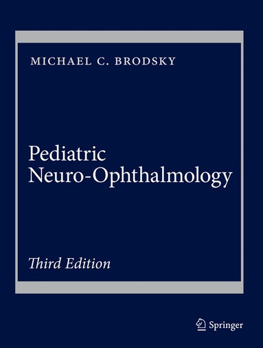 Michael C. Brodsky - Pediatric Neuro-Ophthalmology, Inbunden