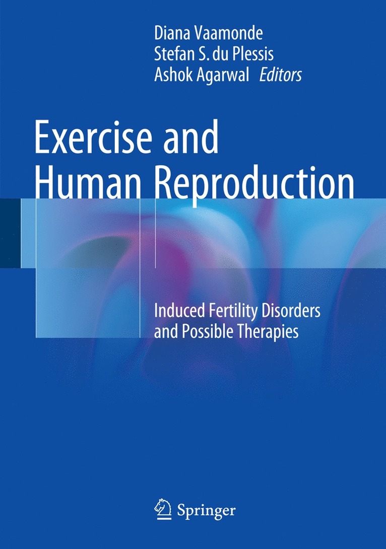 Diana Vaamonde, Stefan S du Plessis, Ashok Agarwal, Stefan S. Du Plessis, Stefan S Du Plessis - Exercise and Human Reproduction, Inbunden