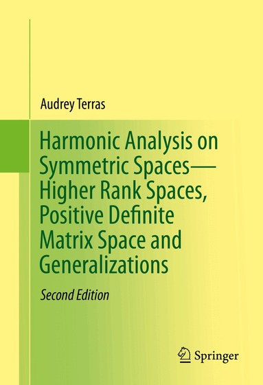 Audrey Terras - Harmonic Analysis on Symmetric Spaces—Higher Rank Spaces, Positive Definite Matrix Space and Generalizations, Inbunden