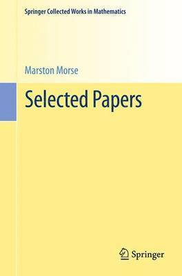 Marston Morse, Raoul Bott - Selected Papers, Häftad