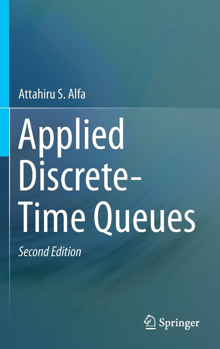 Attahiru Alfa - Applied Discrete-Time Queues, Inbunden