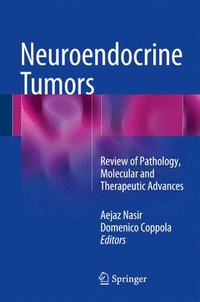 bokomslag Neuroendocrine Tumors: Review of Pathology, Molecular and Therapeutic Advances