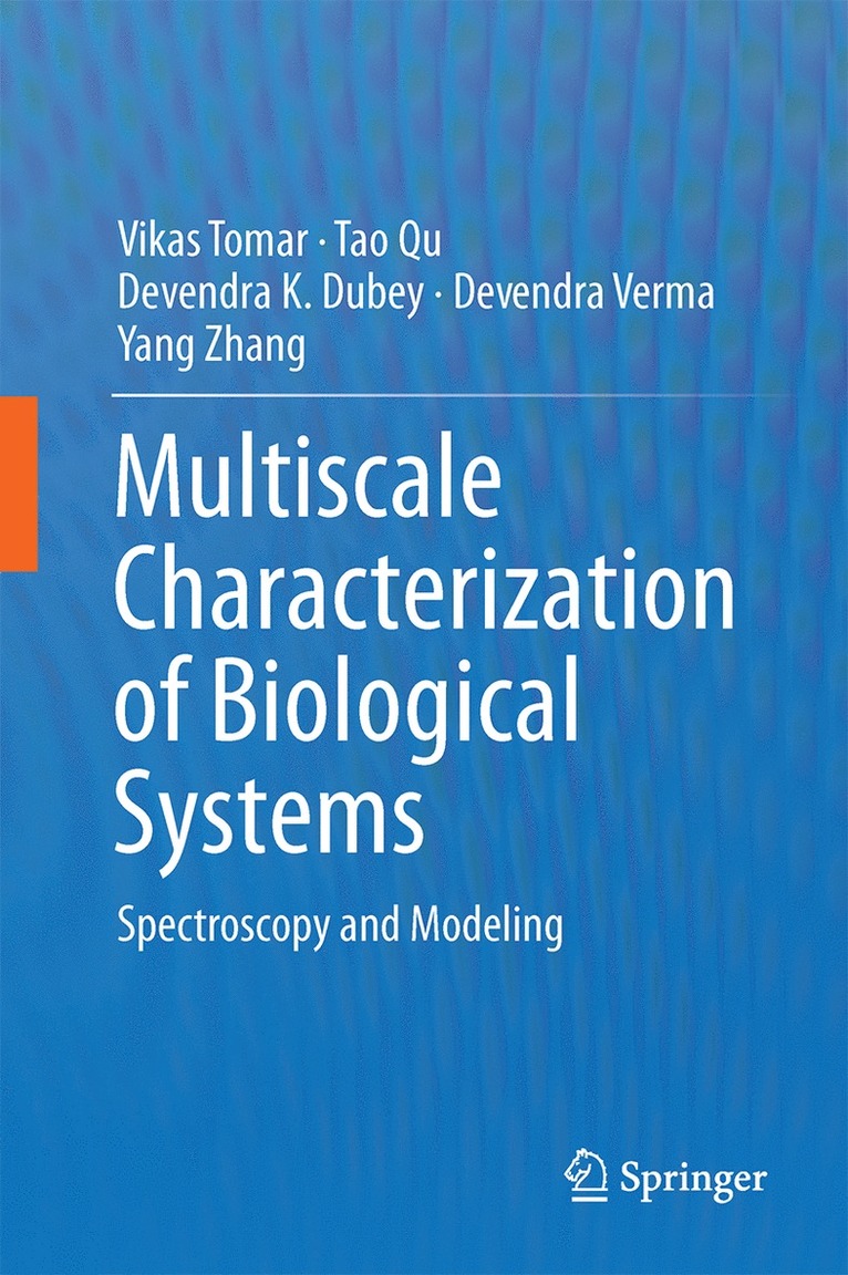 Vikas Tomar, Tao Qu, Devendra K. Dubey, Devendra Verma, Yang Zhang - Multiscale Characterization of Biological Systems, Inbunden