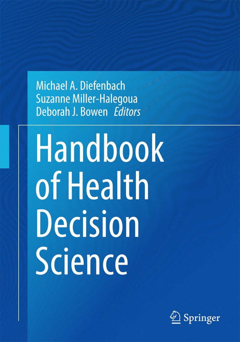 Michael A. Diefenbach, Suzanne Miller-Halegoua, Deborah J. Bowen - Handbook of Health Decision Science, Inbunden