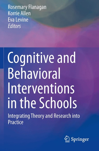 Rosemary Flanagan, Korrie Allen, Eva Levine - Cognitive and Behavioral Interventions in the Schools, Häftad