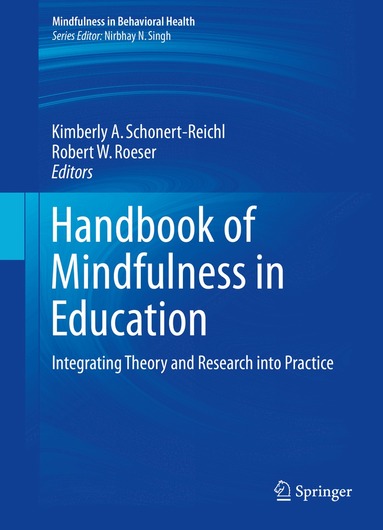 Kimberly A. Schonert-Reichl, Robert W. Roeser - Handbook of Mindfulness in Education, Inbunden