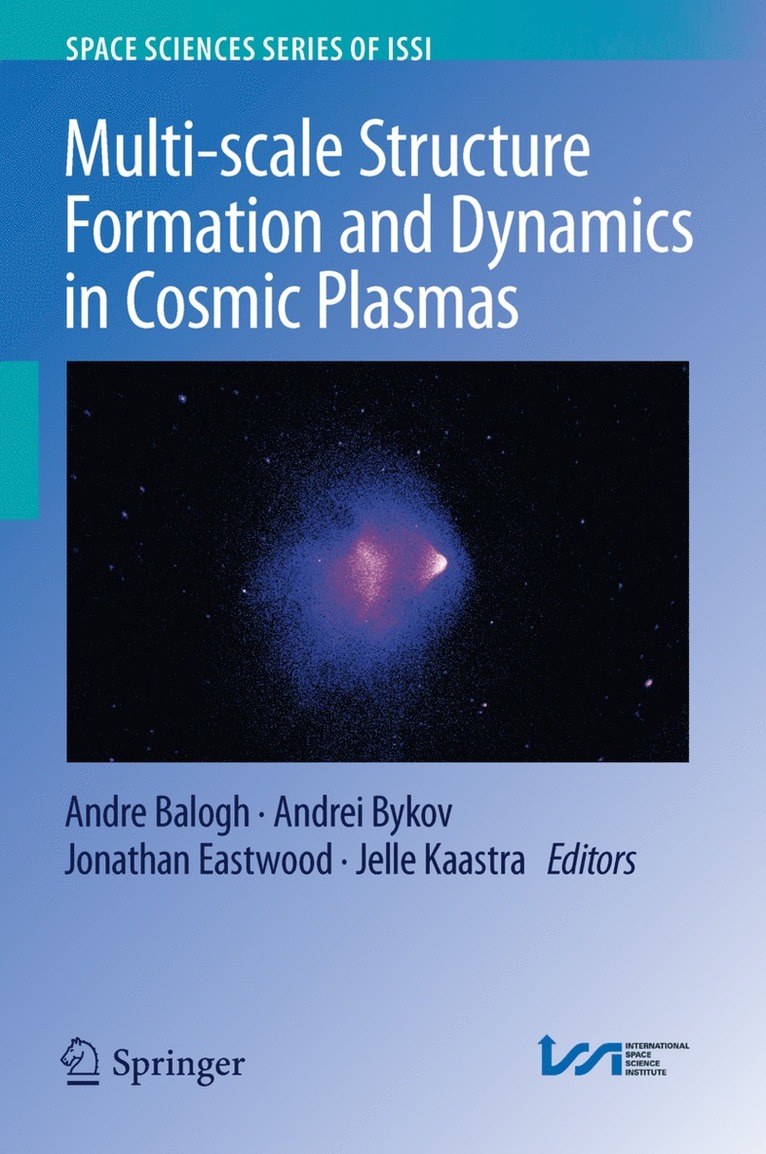 Andre Balogh, Andrei Bykov, Jonathan Eastwood, Jelle Kaastra - Multi-scale Structure Formation and Dynamics in Cosmic Plasmas, Inbunden