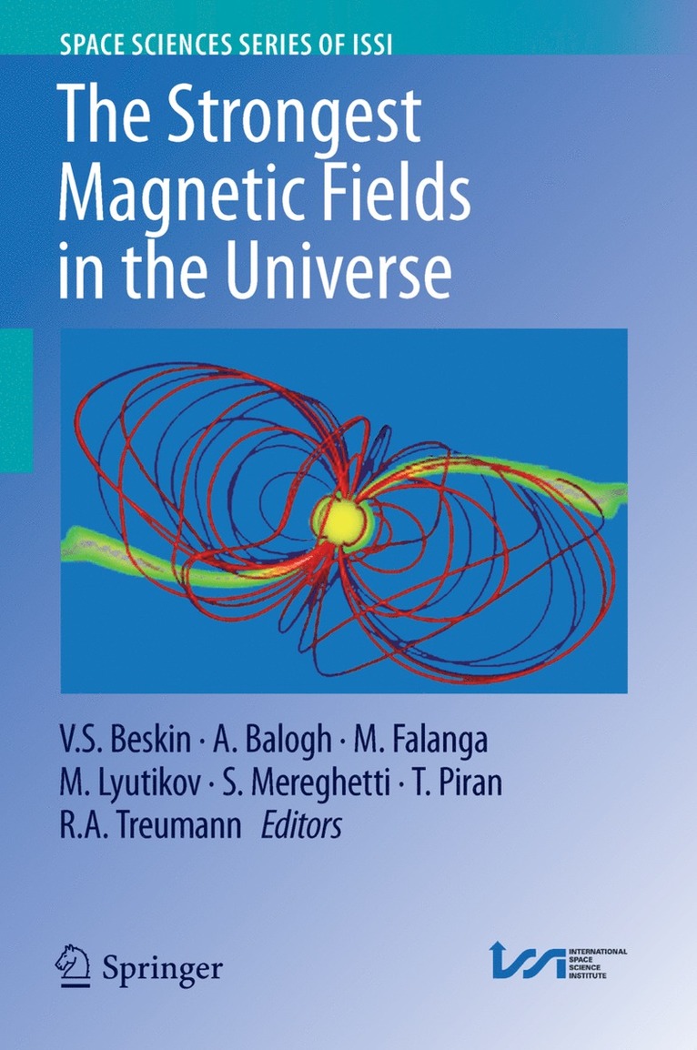 Vasily S. Beskin, A. Balogh, Maurizio Falanga, Maxim Lyutikov, Sandro Mereghetti, Tsvi Piran, R.A. Treumann, R. A. Treumann - Strongest Magnetic Fields in the Universe, Inbunden